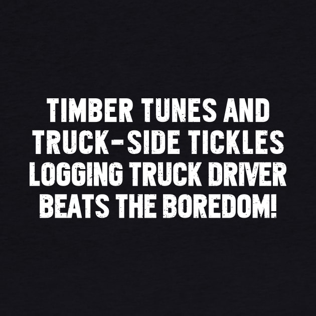 Logging Truck Driver Beats the Boredom! by trendynoize